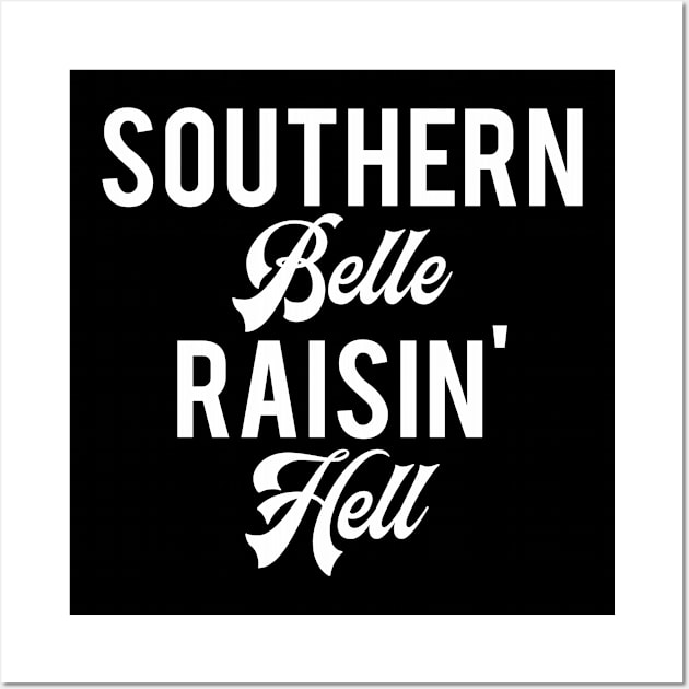 Clever Gift Southern Belle Raisin Hell Wall Art by StacysCellar